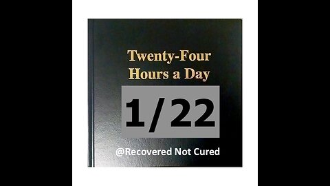 AA - January 22 - Daily Reading from the Twenty-Four Hours A Day Book - Serenity Prayer & Meditation