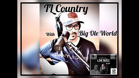 TL Country with Bog Ole World #Ten10 Ep28