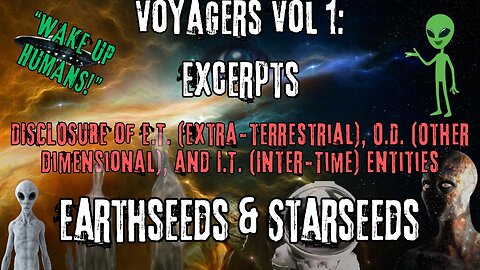 Earthseeds & Starseeds | Excerpts from Voyagers Volume 1