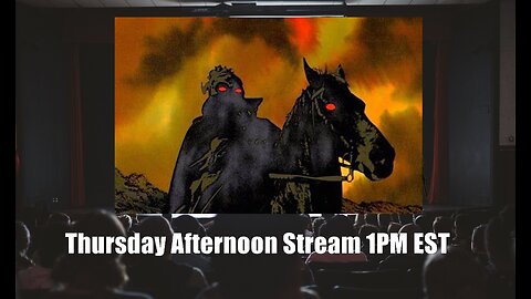Thur Afternoon Stream 1PM EST