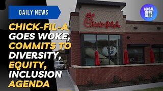 Chick-fil-A Goes WOKE, Commits to Diversity, Equity, Inclusion Agenda