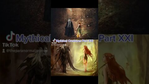 Mythical Creatures Part XXI