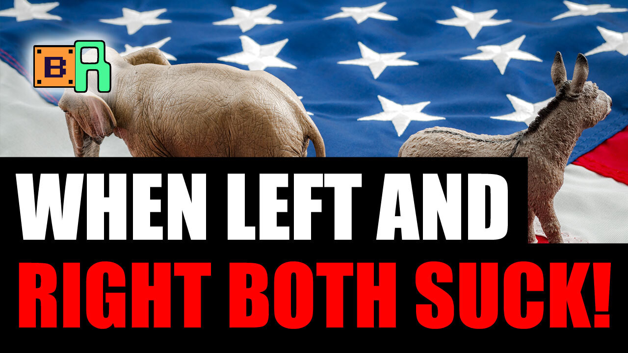 When Left And Right Both Suck