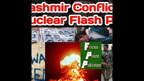 Kashmir conflict a nuclear flash point