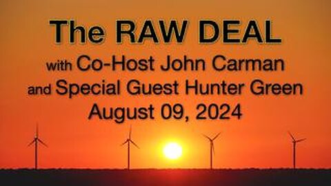 The Raw Deal (9 August 2024) with co-host John Carman and featured guest Hunter Green
