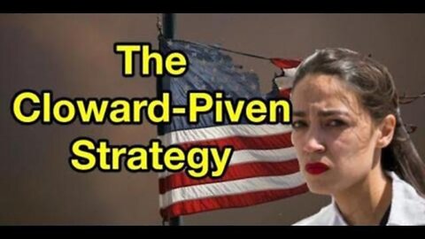 The Cloward-Piven Strategy