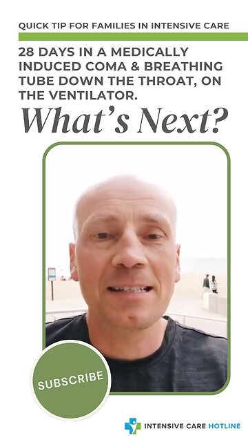 28 Days in a Medically Induced Coma & Breathing Tube Down the Throat,on the Ventilator. What’s Next?