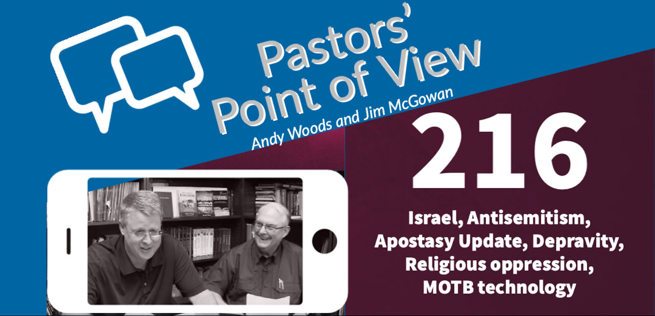 Pastor's point of VIEW (PPOV) 216. Prophecy update.