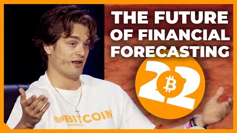 The Future Of Financial Forecasting - Bitcoin 2022 Conference