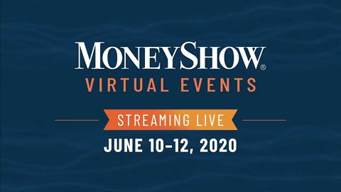 MoneyShow Virtual Event | June 10 - 12, 2020 | Register FREE Today!