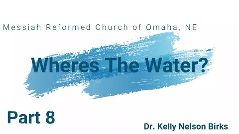 Where's The Water, Part 8