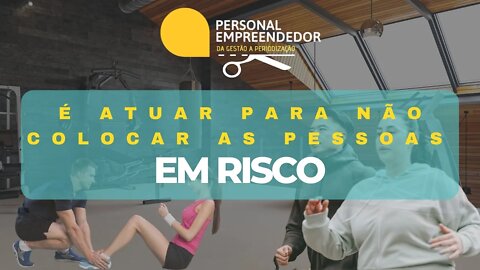 É atuar para não colocar as pessoas em risco | Cortes do Personal Empreendedor
