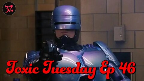 Toxic Tuesday Ep 46: Robocop