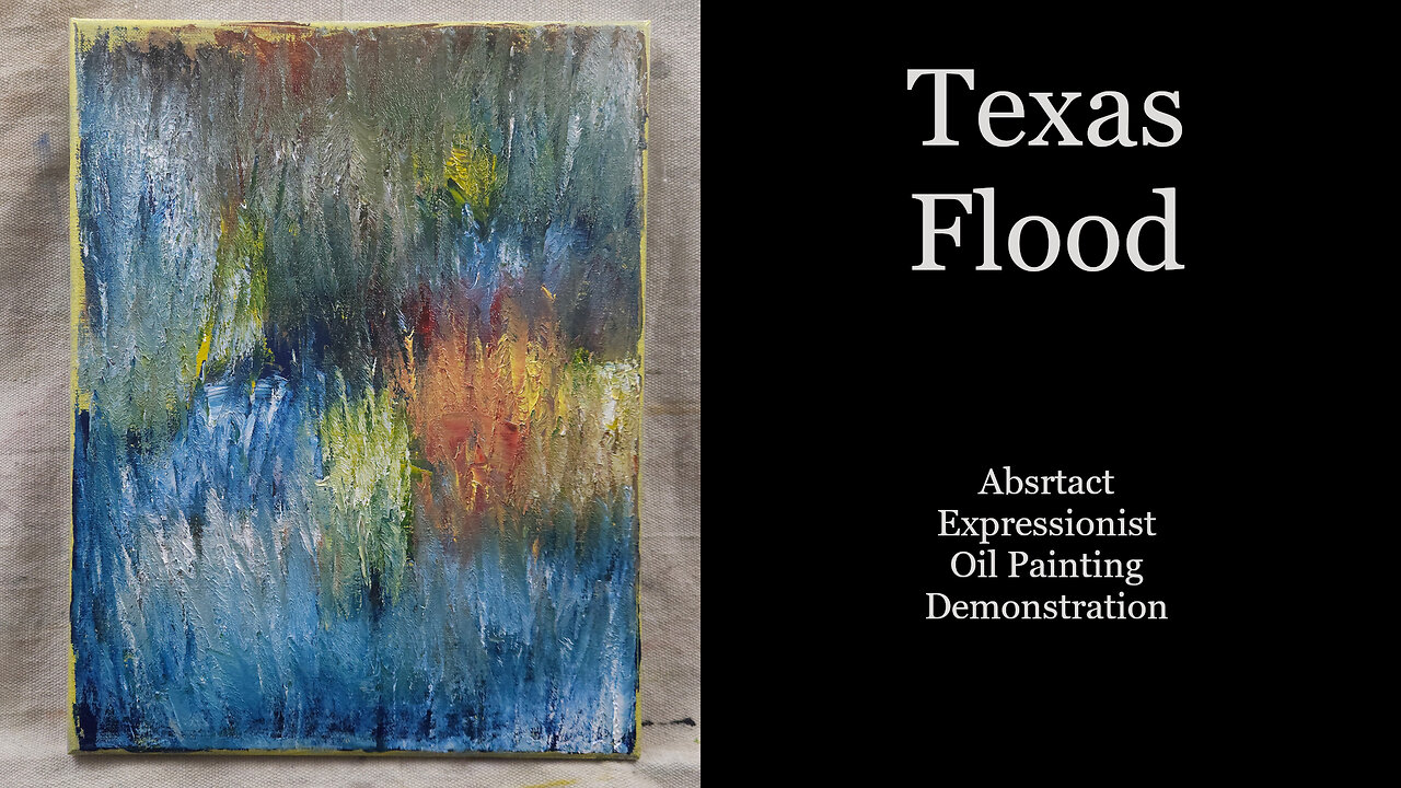 "Texas Flood" Abstract Expressionist Oil Painting Demonstration 11x14