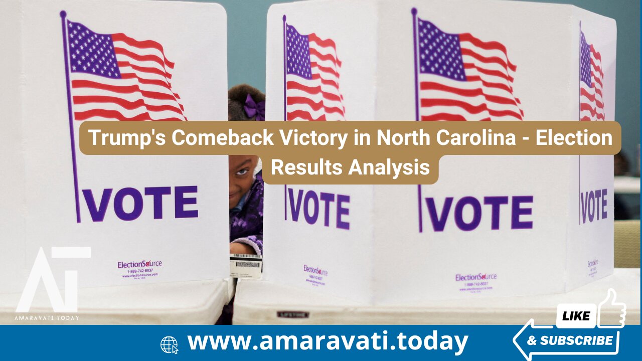 Trump's Comeback Victory in North Carolina Election Results Analysis | Amaravati Today