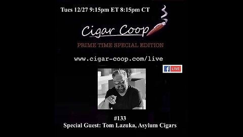 Prime Time Special Edition 133: Tom Lazuka, Asylum Cigars