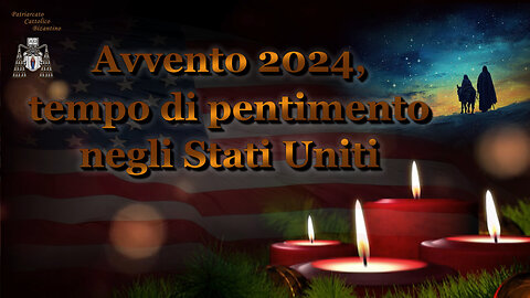 Avvento 2024, tempo di pentimento negli Stati Uniti /Parte 1-2/