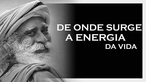 DE ONDE SURGE A VIDA EM NOSSO PLANETA, SADHGURU 2022, MOTIVAÇÃO MESTRE