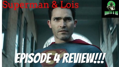 Superman & Lois: Episode 4 Review!!!