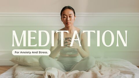 Guided Meditation For Anxiety And Stress |