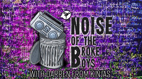 KINJAS SELL NOODLES! - Noise Of The Broke Boys W/ Darren R. Wong