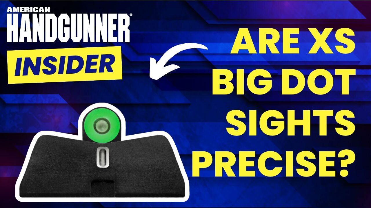 Are Big Dot Sights Precise? A Look at the New XS DXT2 | American Handgunner Insider