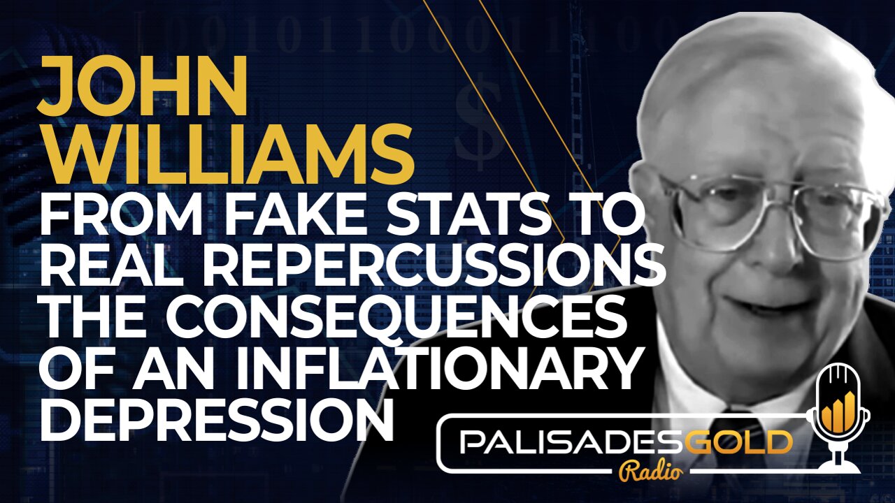 John Williams: From Fake Stats to Real Repercussions, The Consequences of an Inflationary Depression