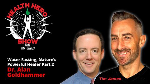 Dr. Alan Goldhammer, Water Fasting, Nature’s Powerful Healer Part 2