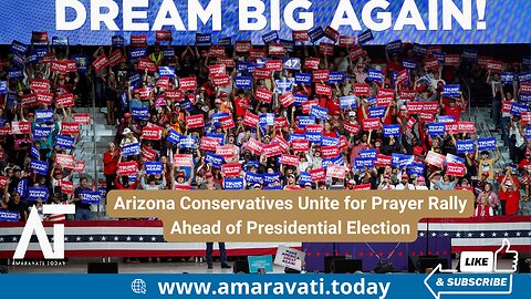 Arizona Conservatives Unite for Prayer Rally Ahead of Presidential Election | Amaravati Today