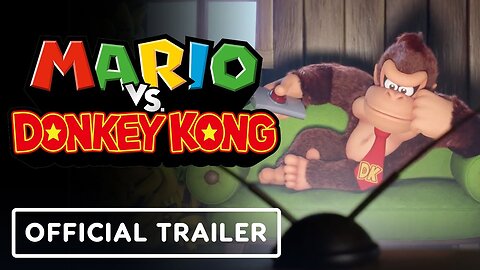 Mario vs. Donkey Kong - Official Cinematic Trailer