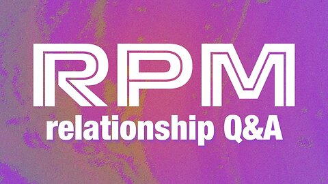 Relationship Q&A | RPM | Todd Burgett and Jeremiah Dennis
