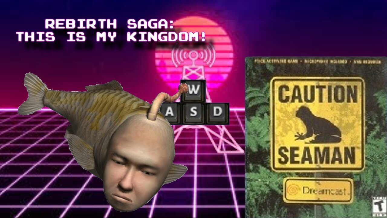 King Seaman - Seaman: Rebirth pt 27