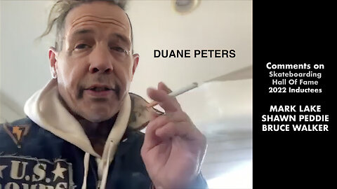 DUANE PETERS Comments on Skateboarding Hall Of Fame 2022 Inductees