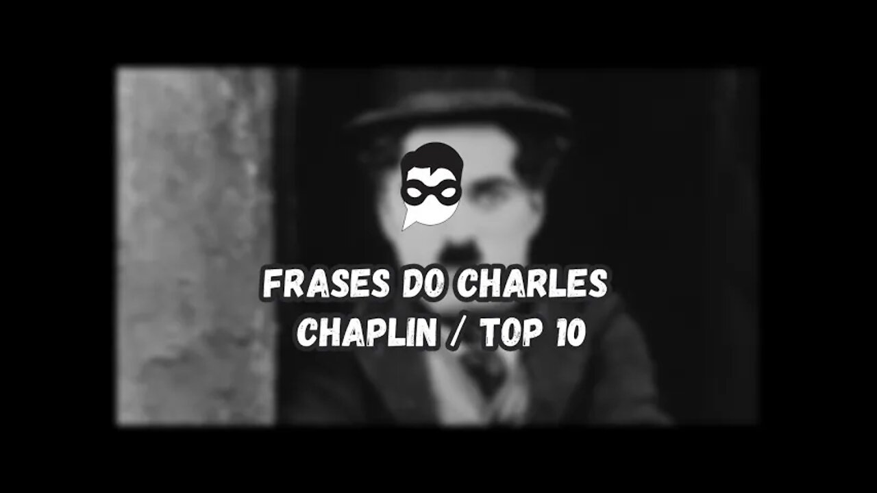 Frases do Charles Chaplin | Top 10