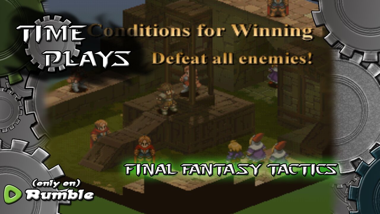 Time Plays - Final Fantasy Tactics (Permadeath Sucks)