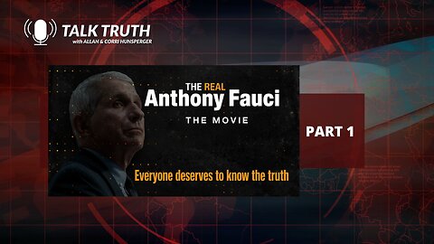 Talk Truth - The Real Anthony Fauci Movie - Part 1