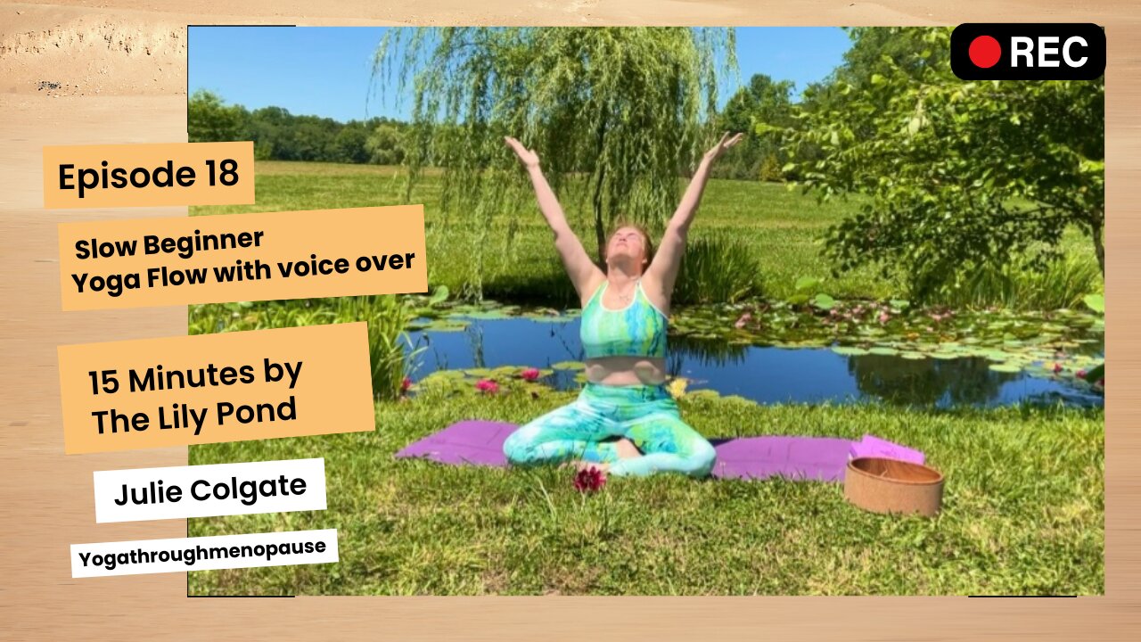 Peaceful 15 minute Beginner Yoga Flow by the Lily Pond with Julie