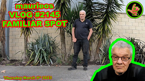 maurieos VLOG #2145 FAMILIAR SPOT