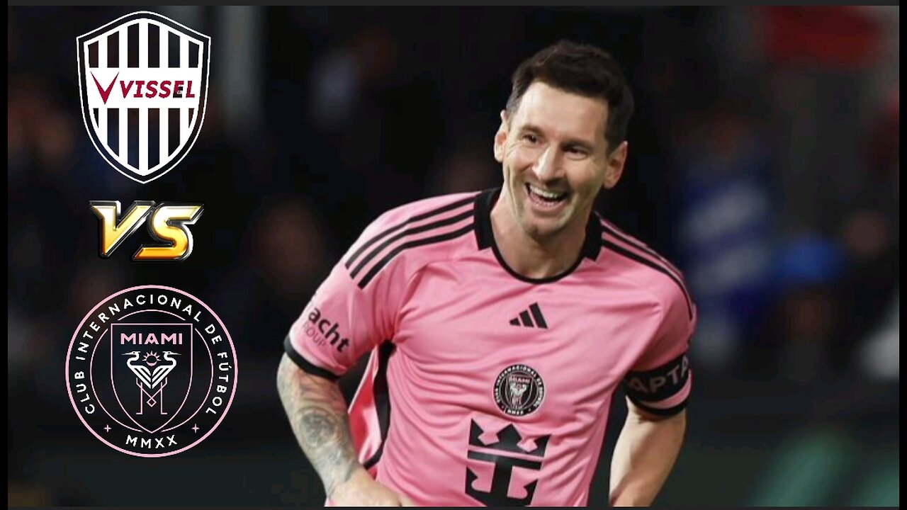 Intermiami vs Vissel kobe | messi vs vissel kobe