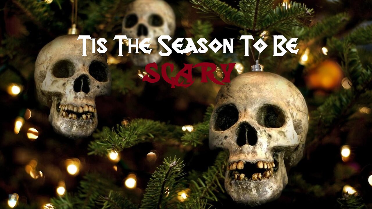 Tis The Season to be Scary! Part 2 - A Chills