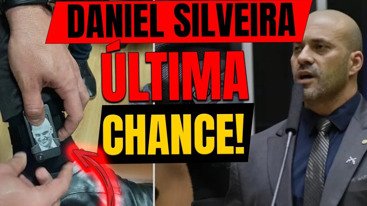 [DANIEL SILVEIRA] Essa é a Última chance! 😰 Entenda tudo