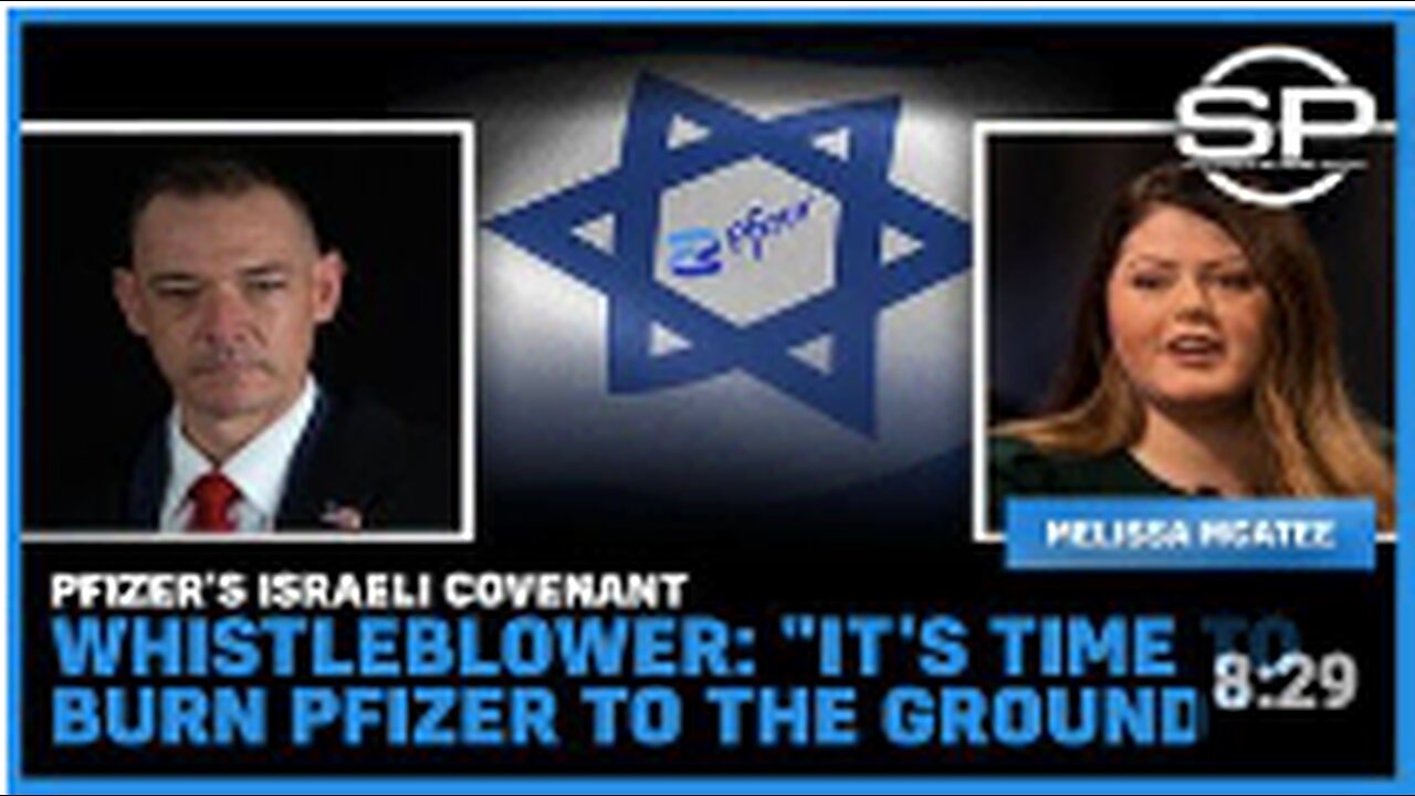 Pfizer's Israeli Covenant, Whistleblower: "It's Time To Burn Pfizer To The Ground"