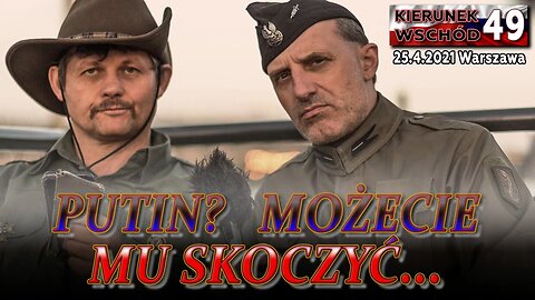 (KW 49) PUTIN? - Możecie mu skoczyć! - Poręba, Olszański, Osadowski NPTV (25.04.2021)