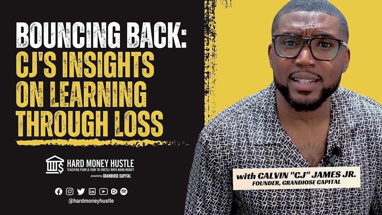 Bouncing Back: CJ's Insights on Learning Through Loss | Hard Money Hustle