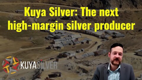 Kuya Silver: The next high-margin silver producer