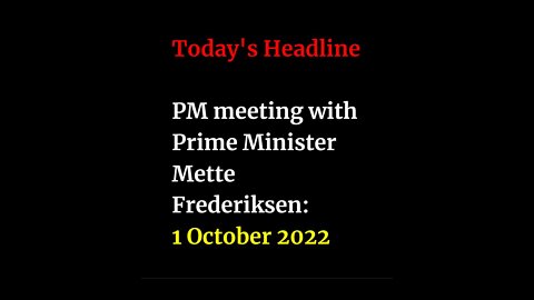PM meeting with Prime Minister Mette Frederiksen: 1 October 2022