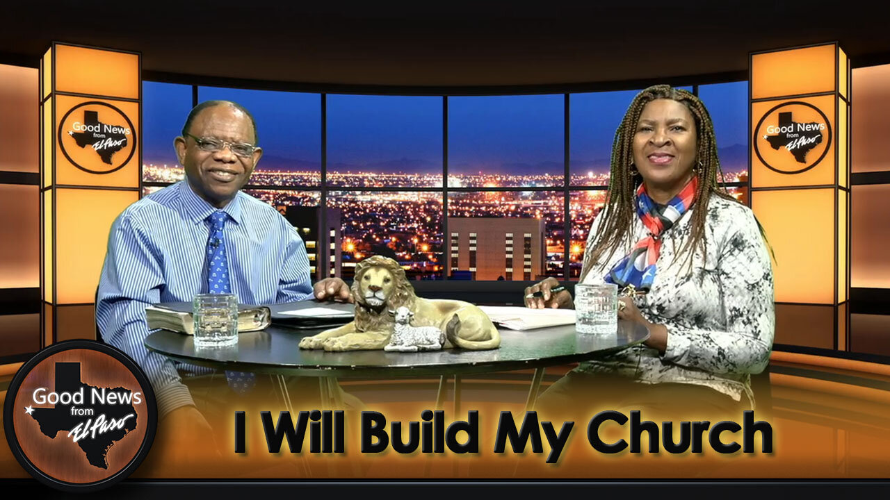 “I Will Build My Church” Good News From El Paso (09-09-24)