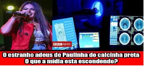 O estranho adeus de Paulinha do calcinha preta! O que a mídia esta escondendo?