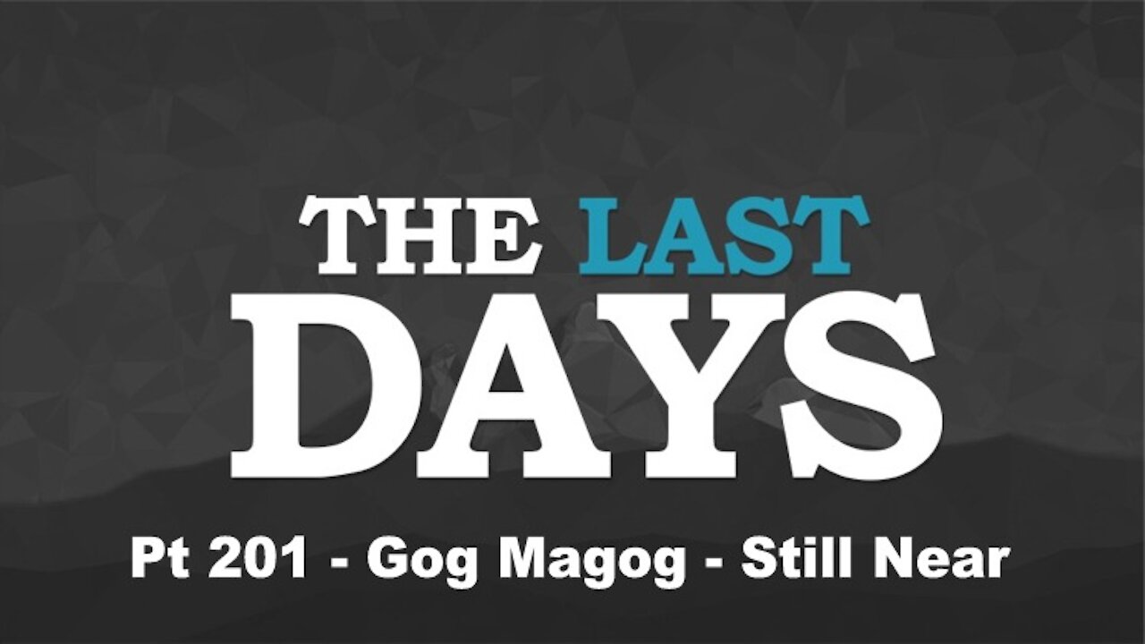 Gog Magog - Still Near - The Last Days Pt 201