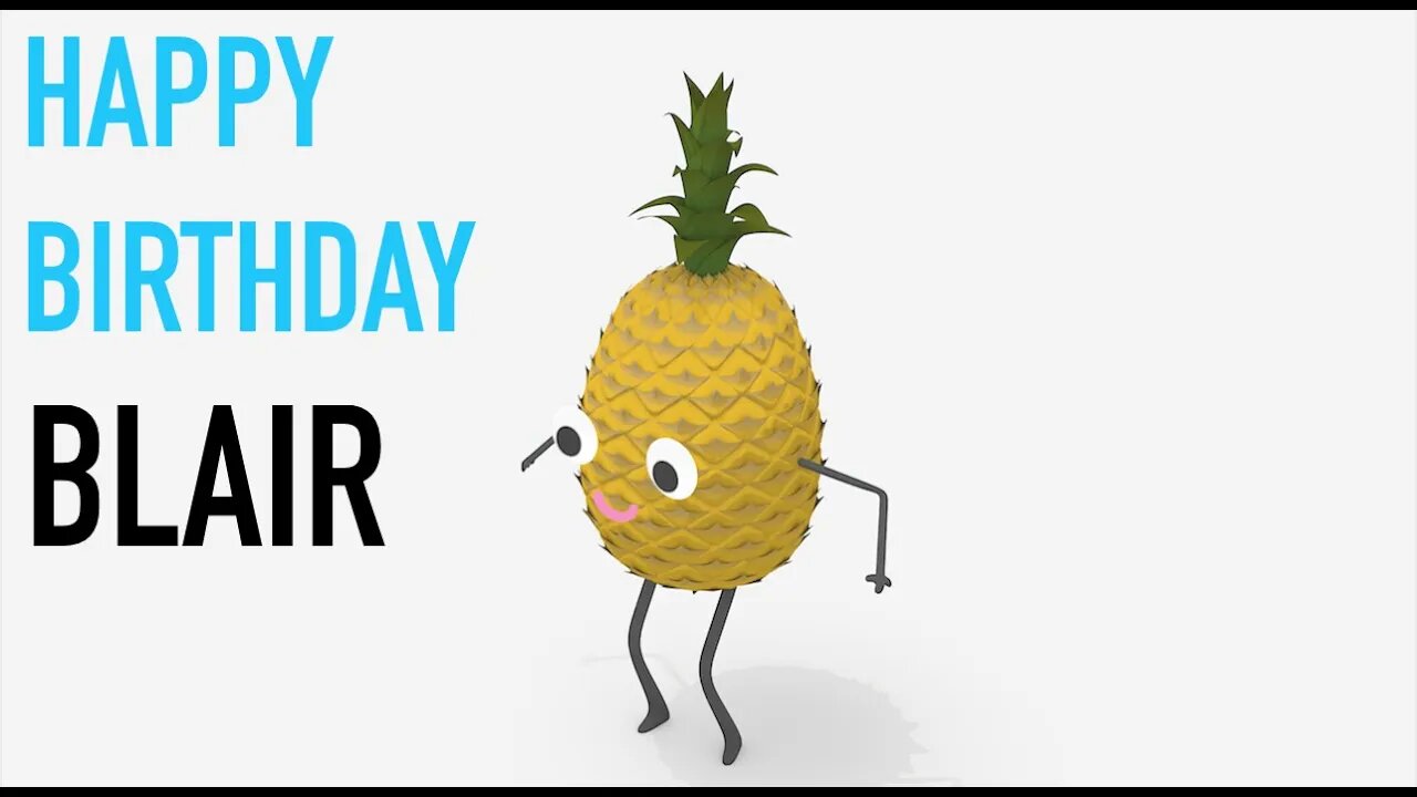 Happy Birthday BLAIR! - PINEAPPLE Birthday Song